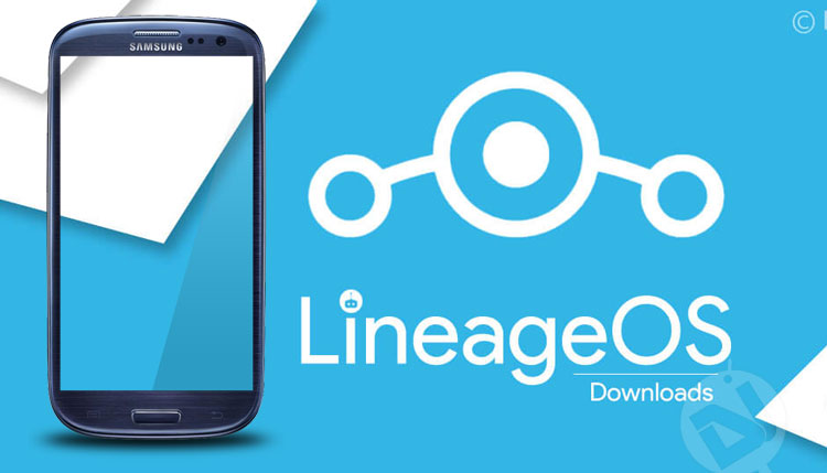 Lineage 14.1 Android 7.1.2 – Galaxy S3 GT-I9300/I9300L (Download e Instalação)