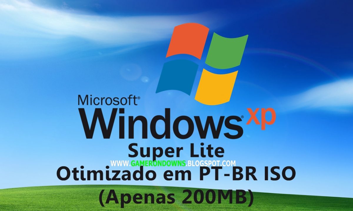 Windows XP Super Lite Otimizado em PT-BR ISO (Apenas 200MB)